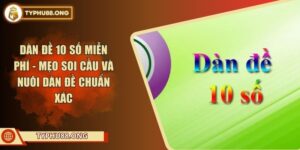 Dàn Đề 10 Số Miễn Phí - Mẹo Soi Cầu Và Nuôi Dàn Đề Chuẩn Xác